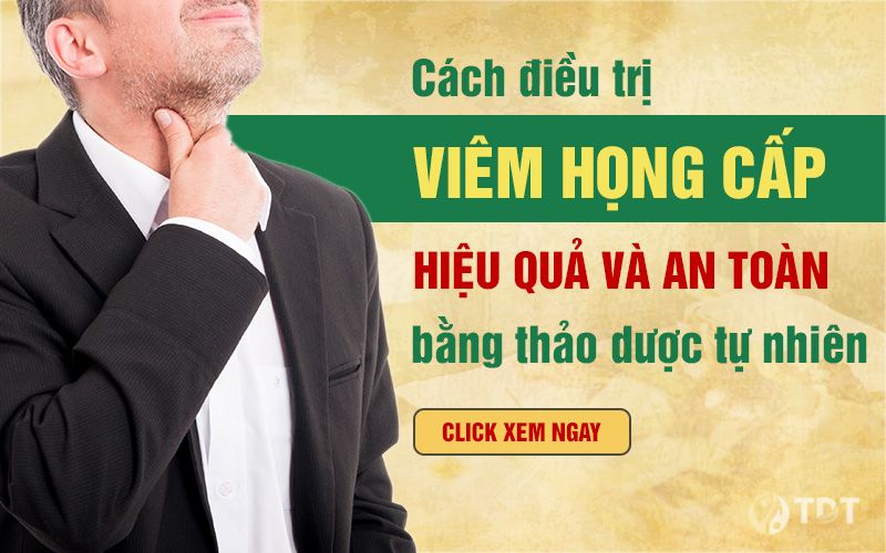 Cách điều trị viêm họng cấp hiệu quả và an toàn bằng thảo dược tự nhiên