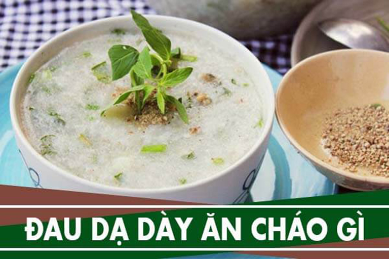 Món cháo dành cho người bị đau dạ dày 