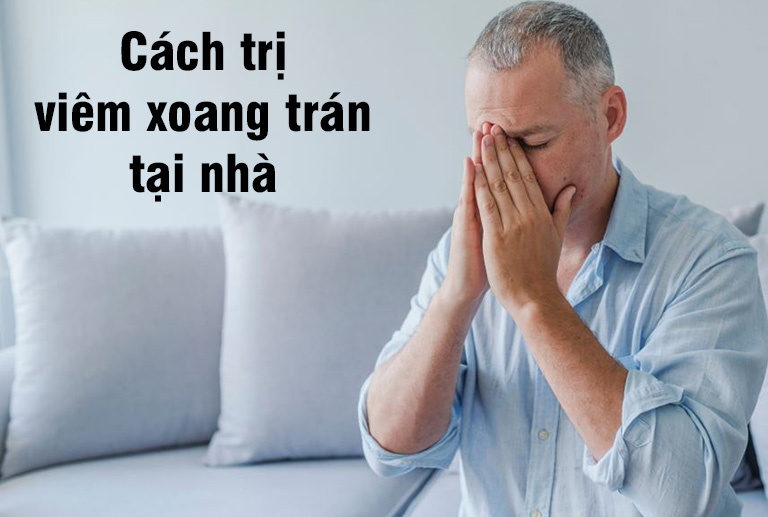 Hướng dẫn 11 cách trị viêm xoang trán tại nhà hiệu quả nhanh