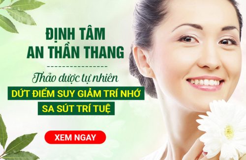 Định tâm An thần thang - Thảo dược tự nhiên dứt điểm suy giảm trí nhớ, sa sút trí tuệ