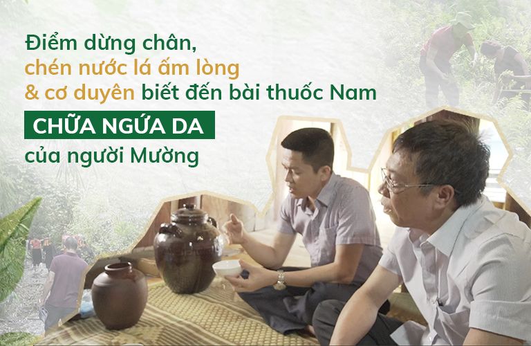 Cơ duyên biết đến bài thuốc chữa ngứa da của người Mường