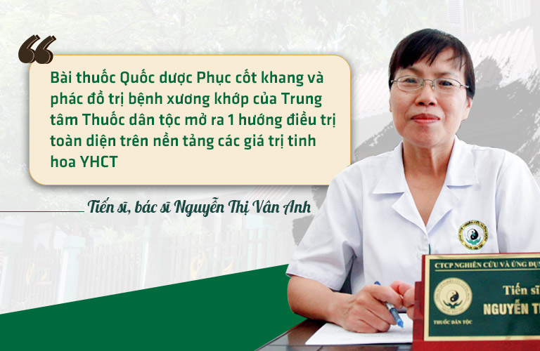 Bác sĩ Nguyễn Vân Anh đánh giá về bài thuốc Quốc dược Phục cốt khang