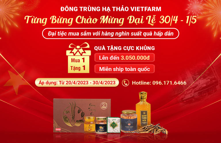 Đông trùng hạ thảo Vietfarm ưu đãi 30/4 - 1/5 với hàng nghìn phần quà hấp dẫn