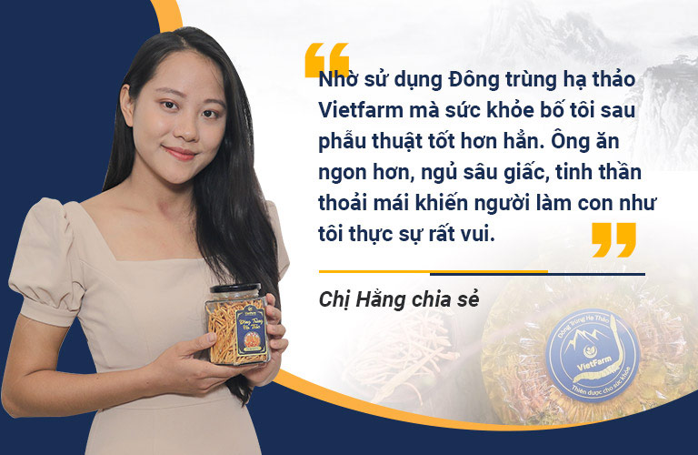 Chị Hằng tin tưởng lựa chọn Đông trùng hạ thảo Vietfarm làm quà biếu người thân