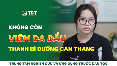 Chữa Thành Công Viêm Da Dầu Ở Mặt Giúp Cô Sinh Viên Trẻ Lấy Lại Sự Tự Tin